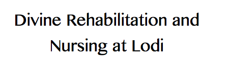 Divine Rehabilitation and Nursing at Lodi